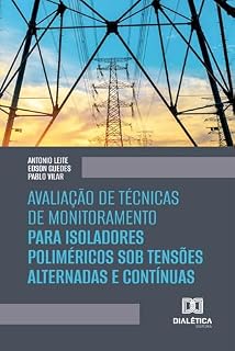 Livro Avaliação de Técnicas de Monitoramento para Isoladores Poliméricos sob Tensões Alternadas e Contínuas