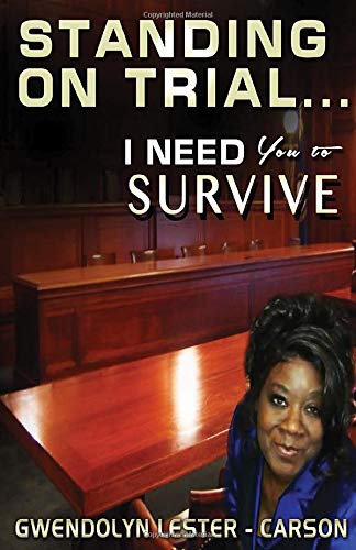 Standing On Trial I Need You To Survive Lester Carson Gwendolyn Amazon Com Books