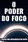 Livro O PODER DO FOCO: A Chave para Desbloquear Sua Mente