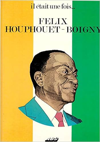 Amazon Fr Il Etait Une Fois Felix Houphouet Boigny Bande Dessinee Cote D Ivoire Afrique Colonies Francaises La Fondation Felix Houphouet Boigny Livres