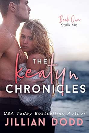 Stalk Me The Keatyn Chronicles Series Book 1 Ebook Dodd Jillian Kindle Store Amazon Com