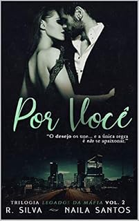 Livro Por Você (Triologia Legados da Máfia)
