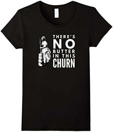 Women's There's No Butter in this Churn T-Shirt Large Black