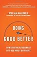 Doing Good Better: How Effective Altruism Can Help You Make a Difference