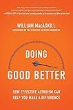Doing Good Better: How Effective Altruism Can Help You Make a Difference
