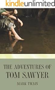 The Adventures of Tom Sawyer (Tom Sawyer & Huckleberry Finn Series Book 1)