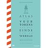 Atlas van vuurtorens aan het einde van de wereld: Een literaire reis langs de meest afgelegen vuurtorens op aarde Hardcover – 10 februari 2022
