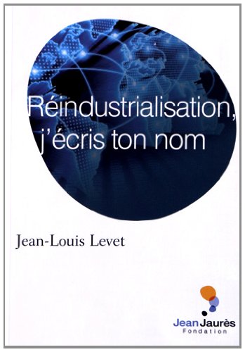 Réindustrialisation, j'écris ton nom