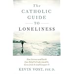 The Catholic Guide to Loneliness