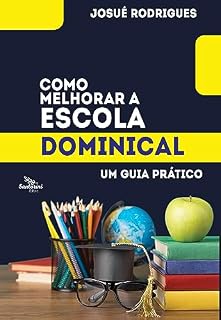 Livro Como Melhorar a Escola Domincal: Um Guia Prático