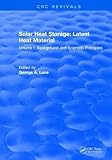 Solar Heat Storage: Volume I: Latent Heat Material