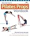 Ellie Herman's Pilates Props Workbook: Illustrated Step-by-Step Guide (Dirty Everyday Slang) by Ellie Herman