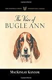 The Voice of Bugle Ann (The Derrydale Press Foxhunters' Library) by MacKinlay Kantor