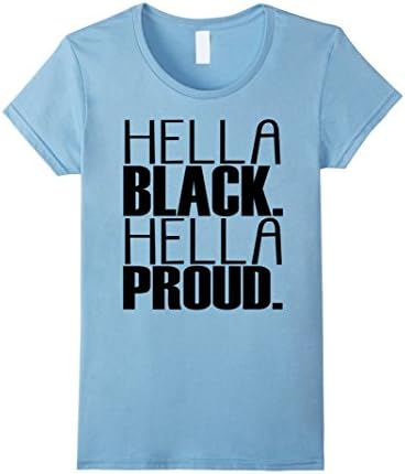 Women's Hella Black Hella Proud Melanin T-Shirt Large Baby Blue