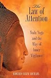 The Law of Attention: Nada Yoga and the Way of Inner Vigilance by Edward Salim Michael