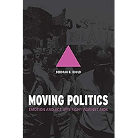 Moving Politics: Emotion and ACT UP's Fight against AIDS book cover