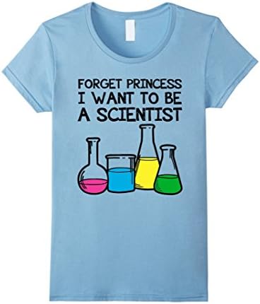 Women's Forget princess I want to be a scientist Tshirt Small Baby Blue