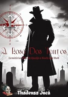 Livro A Rosa Dos Ventos: Cemitério, Pão de Queijo e Rock and Roll
