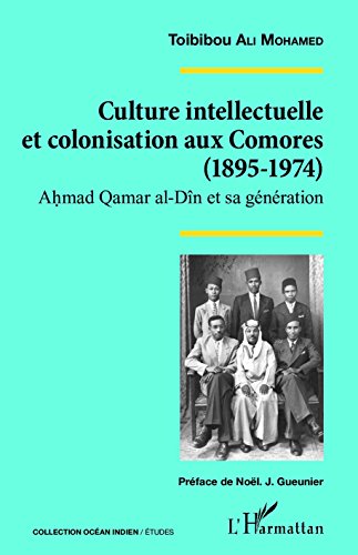 Culture intellectuelle et colonisation aux Comores, 1895-1974
