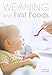Weaning and First Foods by Nicola Graimes