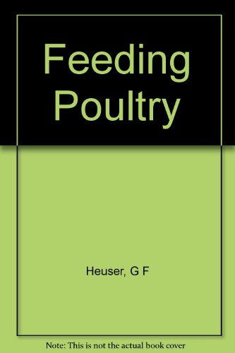 Feeding Poultry by g heuser (Hardcover)