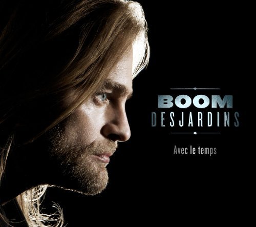Boom Desjardins - Avec Le Temps By Boom Desjardins - Zortam Music