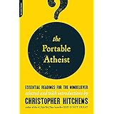 The Portable Atheist: Essential Readings for the Nonbeliever