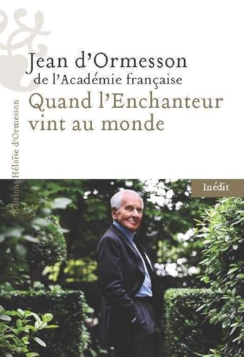 Quand l'enchanteur vint au monde: Chateaubriand et moi