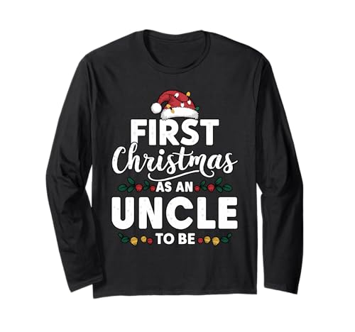 Funny First Christmas As An Uncle To Be New Uncle Christmas Long Sleeve T-Shirt