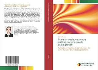 Livro Transformada wavelet e análise automática de oscilografias: Aplicado a registros de perturbações de curta-duração de unidades geradoras