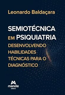 Livro Semiotécnica em psiquiatria: desenvolvendo habilidades técnicas para o diagnóstico