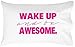 Oh, Susannah Wake Up And Be Awesome Pillow Case PINK (20 x 30