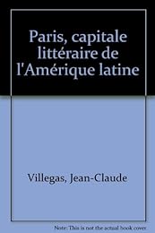 Paris, capitale littéraire de l'Amérique latine