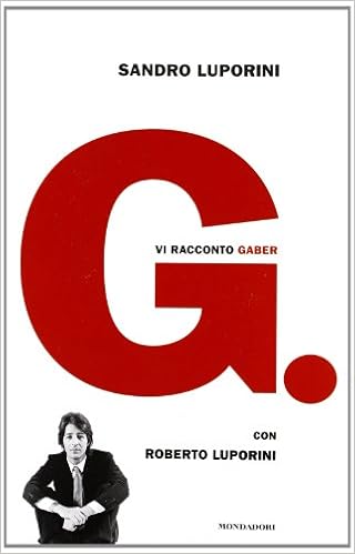 Sandro Luporini, Roberto Luporini - G. Vi Racconto Gaber (2014)