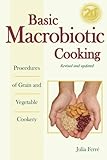 Basic Macrobiotic Cooking, 20th Anniversary Edition: Procedures of Grain and Vegetable Cookery