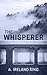 The Whisperer: a gripping Scottish mystery by A. Ireland King