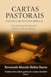 Livro Cartas Pastorais : Um Guia de Estudo Bíblico : Um estudo profundo para Líderes e discipuladores