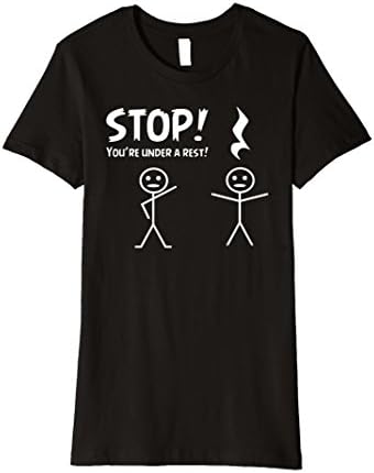Womens Funny STOP YOU'RE UNDER A REST Musical Pun T-shirt Large Black