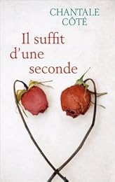 Il suffit d’une seconde de Chantale Côté (2016)
