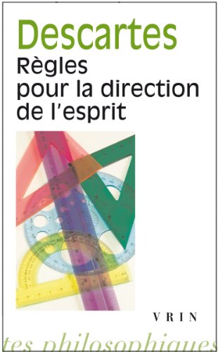 Best Rene Descartes: Regles Pour La Direction de L'Esprit (Bibliotheque Des Textes Philosophiques - Poche<br />E.P.U.B