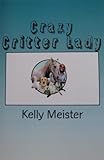 Crazy Critter Lady by Kelly Meister