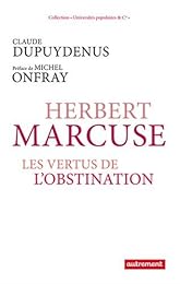 Herbert Marcuse ou Les vertus de l'obstination