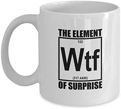 Funny Chemistry / Physics Mugs - Wtf The Element Of Surprise - Ideal Science Gift