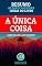 Livro RESUMO: A Única Coisa - O Foco Pode Trazer Resultados Extraordinários Para Sua Vida - Gary Keller e Jay Papasan: As ideias mais valiosas do livro