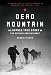 Dead Mountain: The Untold True Story of the Dyatlov Pass Incident (Historical Nonfiction Bestseller, by Donnie Eichar