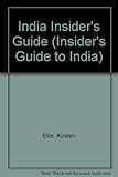 Front cover for the book The insider's guide to India by Kirsten Ellis