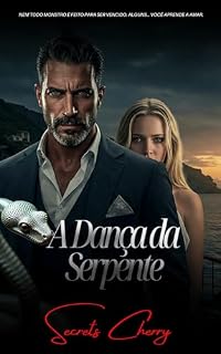 Livro A DANÇA COM A SERPENTE: Nem todo monstro é feito para ser vencido. Alguns... você aprende a amar.