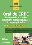 Oral crpe 200 questions sur situations professionnelles - Ecole primaire 2019 (Concours enseignement) (French Edition) by