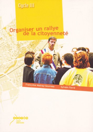 Organiser un rallye de la citoyenneté, cycle III