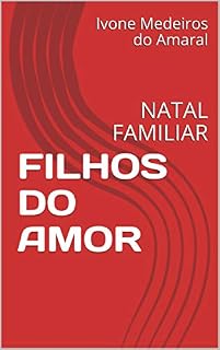 Livro FILHOS DO AMOR: NATAL FAMILIAR (EDUCAÇÃO PARA OS NOVOS TEMPOS Livro 5)